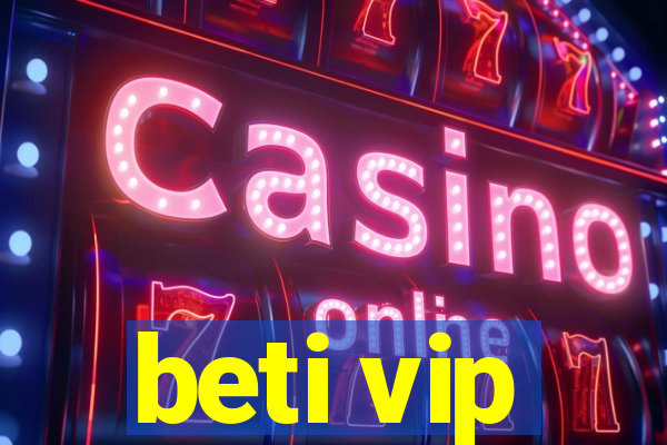 beti vip